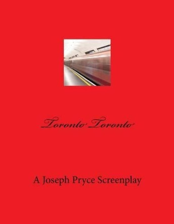 Toronto Toronto by Joseph Pryce 9781515192763