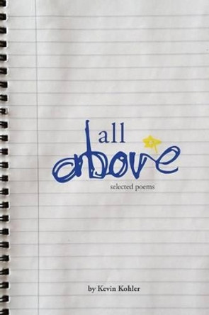 All Above by Kevin Kohler 9781515206446