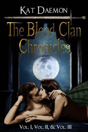 The Blood Clan Chronicles by Kat Daemon 9781515209461