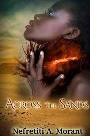 Across The Sands by Nefretiti a Morant 9781515209744