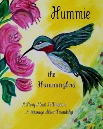 Hummie the Hummingbird by Carol Dabney 9781515211556