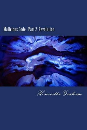 Malicious Code: Part II: Revolution by C M Stephens 9781515223184