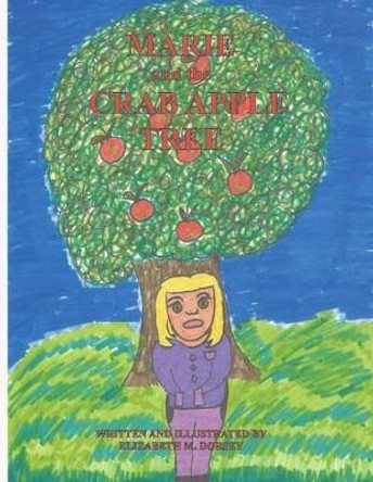 Marie and the Crab Apple Tree by Elizabeth M Dorsey 9781515224372