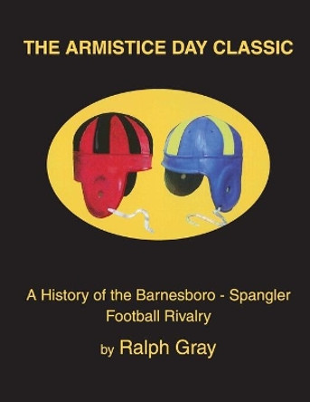 The Armistice Day Classic by Ralph Gray 9781515226505