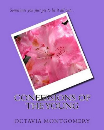 Confessions of the young by Octavia Montgomery 9781516830060