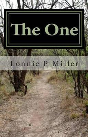 The One by Lonnie P Miller 9781514634165