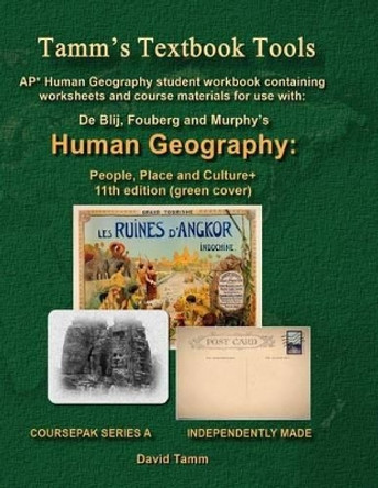 AP* Human Geography: People, Place and Culture 11th edition+ Student Workbook: Relevant Daily Assignments Tailor Made for the De Blij / Fouberg / Murphy Text by David Tamm 9781514649640