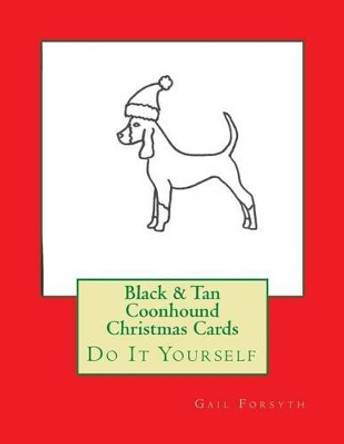 Black & Tan Coonhound Christmas Cards: Do It Yourself by Gail Forsyth 9781516842995