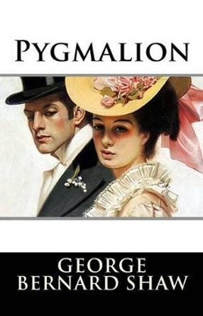 Pygmalion by George Bernard Shaw 9781516846894