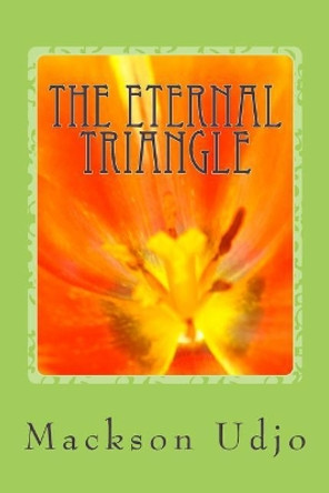 The Eternal Triangle by Mackson O Udjo 9781516855360