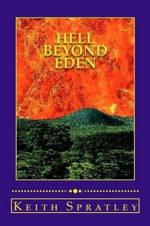 Hell Beyond Eden by Keith Spratley 9781514368602