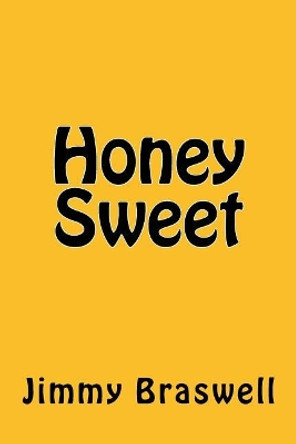 Honey Sweet by Jimmy Braswell 9781516875399