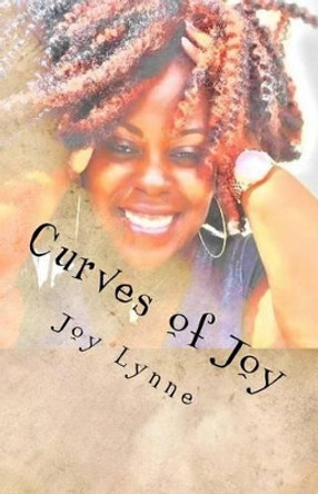 Curves of Joy: Curves, Confidence, and Coaching by Joy Lynne 9781516891696