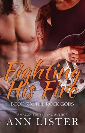 Fighting His Fire by Ann Lister 9781516891917