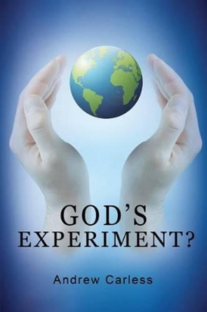 God's Experiment by Andrew Carless 9781516900145