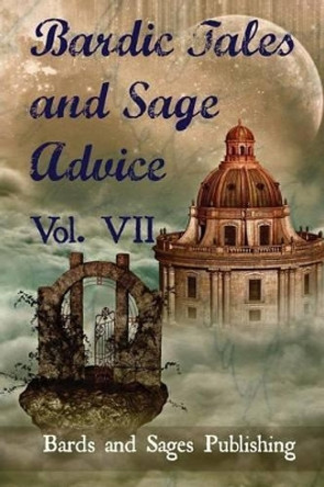 Bardic Tales and Sage Advice (Volume VII) by Julie Ann Dawson 9781516901432
