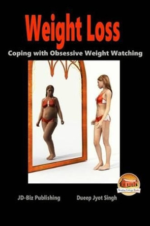 Weight Loss - Coping with Obsessive Weight Watching by John Davidson 9781516911813