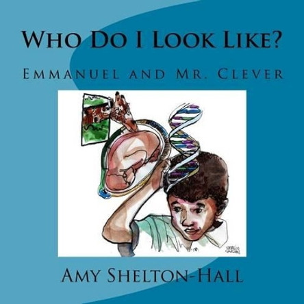 Who Do I Look Like? by Amy Shelton-Hall 9781516917983