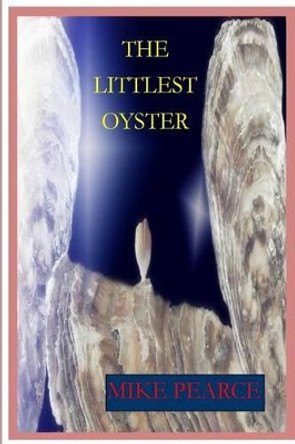 The Littlest Oysterr by Mike Pearce 9781516919239