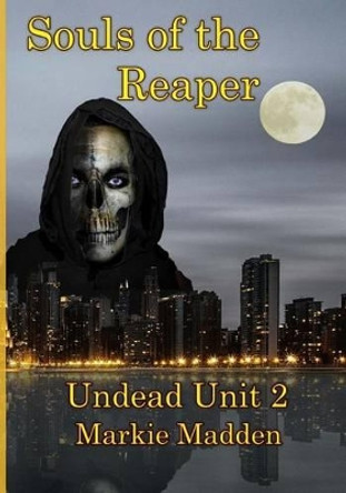 Souls of the Reaper by Markie Madden 9781516923366