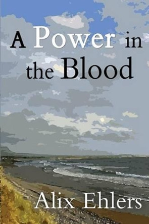 A Power in the Blood by Betsy Thornton 9781515004165