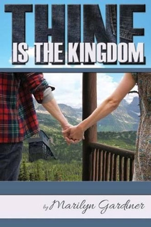 Thine is the Kingdom by Marilyn Gardiner 9781515055662