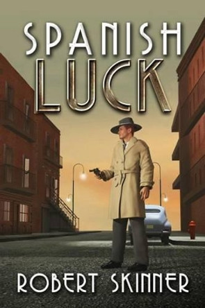 Spanish Luck by Robert Skinner 9781515108559