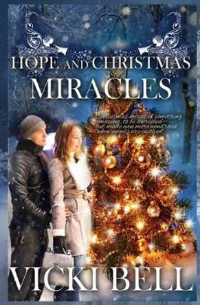 Hope and Christmas Miracles by Vicki Bell 9781517318307