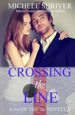 Crossing the Line: A Men of the Ice Novella by Michele Shriver 9781516932276