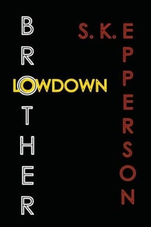 Brother Lowdown by S K Epperson 9781516940370