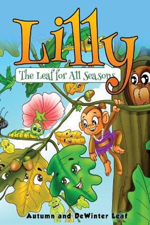 Lilly the Leaf for All Seasons: Full Colour Edition by Autumn Leaf 9781515162582