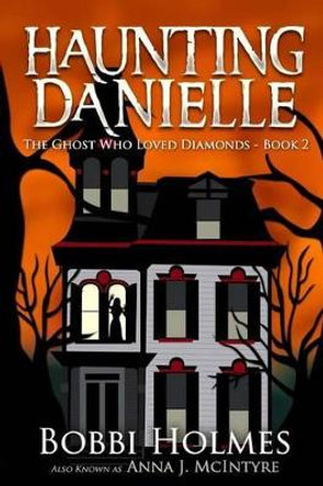 The Ghost Who Loved Diamonds by Anna J McIntyre 9781515224839