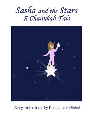 Sasha and the Stars: A Chanukah Tale by Ronda Lynn Michel 9781517147495