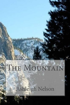 The Mountain by Ashleigh Nelson 9781514806609