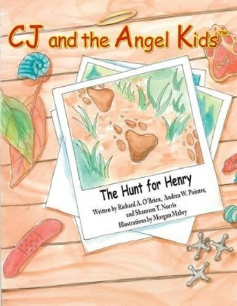 CJ and the Angel Kids: The Hunt for Henry by Andrea W Pointer 9781517281984