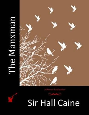 The Manxman by Sir Hall Caine 9781514862315