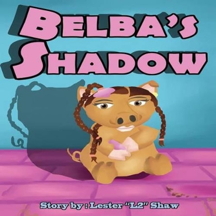 Belba's Shadow by Lester L2 Shaw 9781517549152