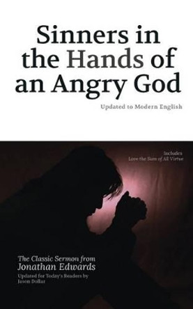 Sinners in the Hands of an Angry God: Updated to Modern English by Jonathan Edwards 9781517655556