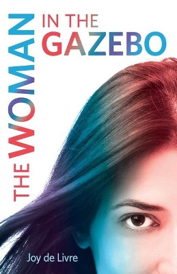 The Woman in the Gazebo by Joy de Livre 9781421836829