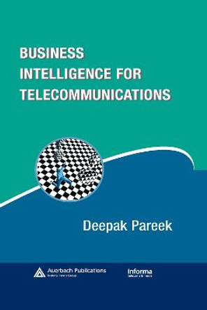 Business Intelligence for Telecommunications by Deepak Pareek