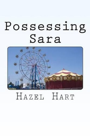 Possessing Sara by Hazel Hart 9781516962990