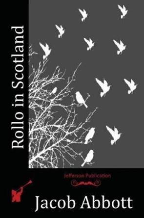 Rollo in Scotland by Jacob Abbott 9781516974788