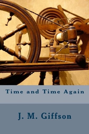 Time and Time Again by J M Giffson 9781516976850