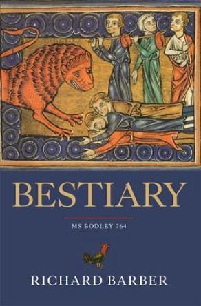 Bestiary - MS Bodley 764 by Richard Barber