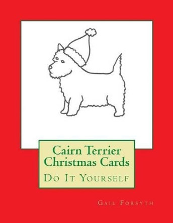 Cairn Terrier Christmas Cards: Do It Yourself by Gail Forsyth 9781516981052