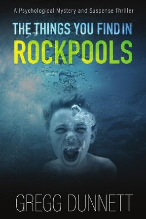 The Things You Find in Rockpools by Gregg Dunnett 9780995778238