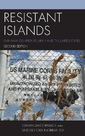 Resistant Islands: Okinawa Confronts Japan and the United States by Gavan McCormack 9781442215634