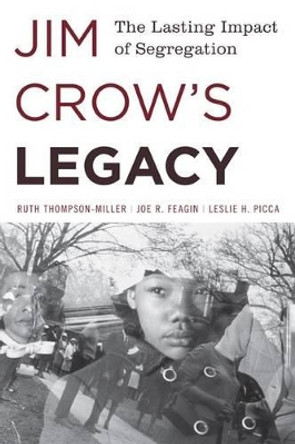 Jim Crow's Legacy: The Lasting Impact of Segregation by Ruth Thompson-Miller 9781442241633