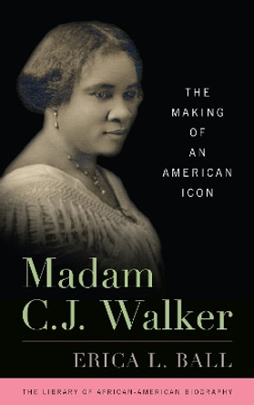 Madam C. J. Walker: Modern Race Woman by Erica Ball 9781442260382