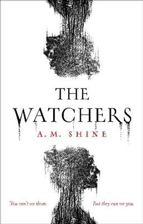 The Watchers: A gripping debut horror novel for 2021 by A.M. Shine